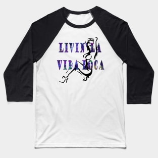 Livin' la vida loca Baseball T-Shirt